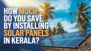 kerala-solar-panel-benefits-and-savings