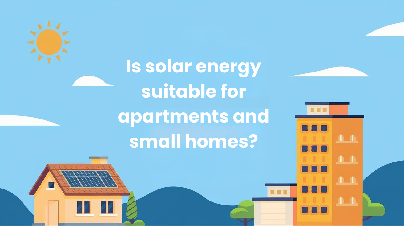 View of Solar Energy for Apartments and Small Homes: Is It Feasible? - GSL Energy